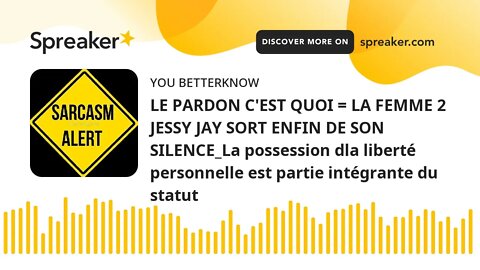 LE PARDON C'EST QUOI = LA FEMME 2 JESSY JAY SORT ENFIN DE SON SILENCE_La possession dla liberté pers