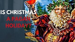 Is Christmas a Pagan Holiday?