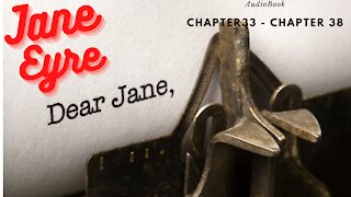 Jane Eyre Audio Book Chapter 33 till Chapter 38