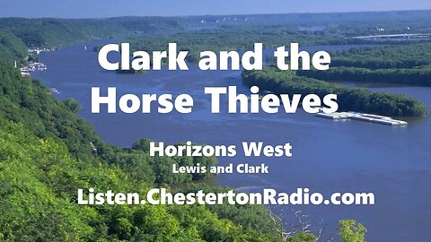 Clark and the Horse Thieves - Horizons West - Lewis & Clark Expedition - Ep.1