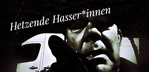 Hetzende Hasser*innen