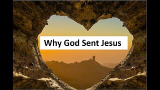 Dec 3/23 | Why God Sent Jesus