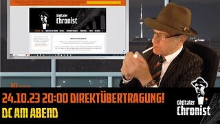 Aufzeichnung vom 24.10.23 Direktübertragung! DC am Abend