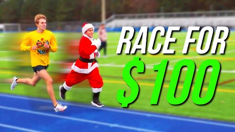 Can You Beat Me in a Race for $100?