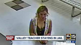 Goodyear teacher to remain in jail after seeking release