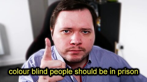 Colour Blind People Belong in Prison