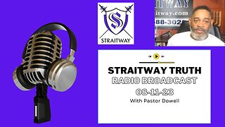 Straitway Truth Radio Broadcast 2023-08-11