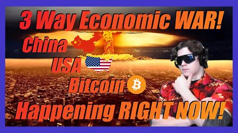 3 Way Economic War?!? China Vs USA Vs Bitcoin! Playing Out RIGHT NOW!