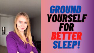 Ground Yourself for Good Night Sleep
