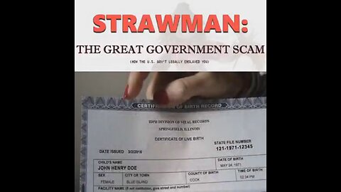STRAWMAN - THE GREATEST GOVERMENT SCAM WORLDWIDE