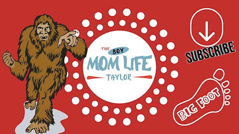 Boy Mom Life - Big Foot Hunting - July 2021