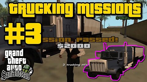 Grand Theft Auto: San Andreas - Trucking Missions #3 [Deliver Goods To Ocean Docks]