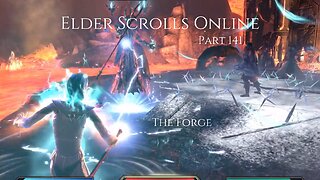 The Elder Scrolls Online Part 141 - The Forge