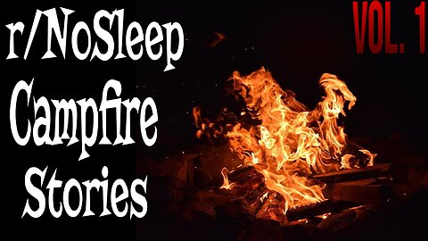 Creepy Campfire NoSleep Stories Vol. 1 | Fire Sounds