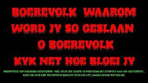 Boerevolk, waarom word jy so geslaan? Kyk hoe bloei jy.