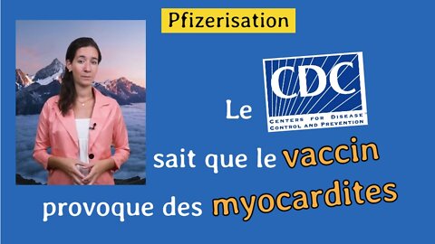 Le CDC sait que les vaccins Pfizer etc anti COVID provoque des myocardites
