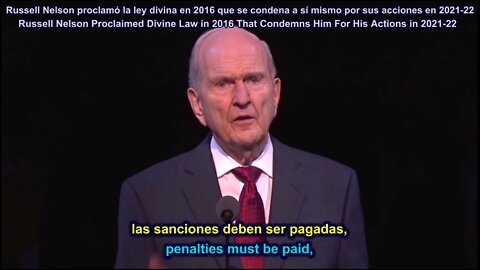 Russell Nelson Proclaimed Divine Law in 2017 That Condemns Him For His Actions in 2021-22