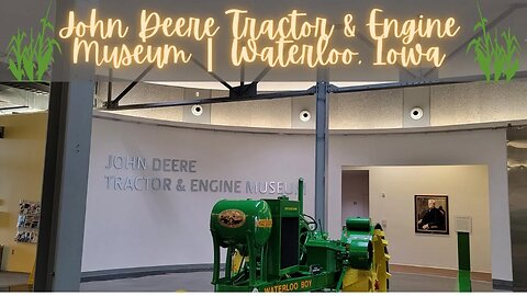 John Deere Museum Waterloo Iowa | The John Deere Tractor & Engine Museum
