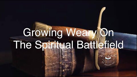 Growing Weary On The Spiritual Battlefield | Danette Lane