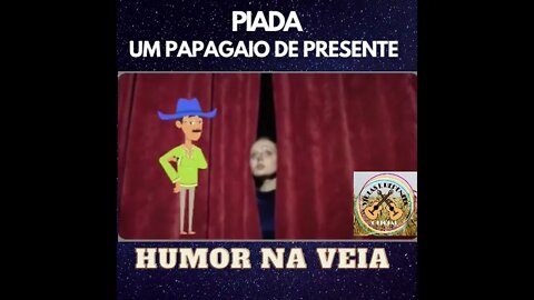 PIADA UM PAPAGAIO DE PRESENTE