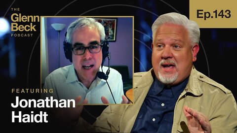 How Social Media Could Cause America's COLLAPSE | Jonathan Haidt | The Glenn Beck Podcast | Ep 143
