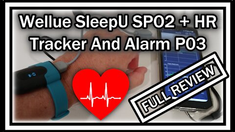 Wellue SleepU SPO2 + HR Tracker And Alarm P03 FULL REVIEW