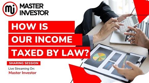 How is our income taxed by law? MASTER INVESTOR | FINANCIAL EDUCATION