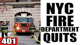401. NYC Fire Department QUITS!
