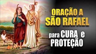 Poderosa oração a SÃO RAFAEL para CURA e PROTEÇÃO