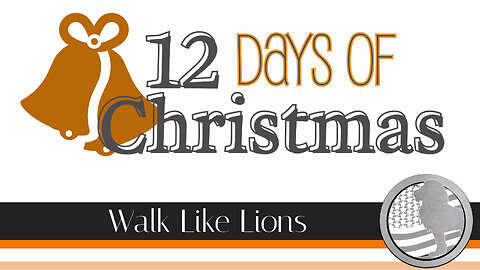 "12 Days of Christmas" Walk Like Lions Christian Daily Devotion with Chappy Dec 28, 2022