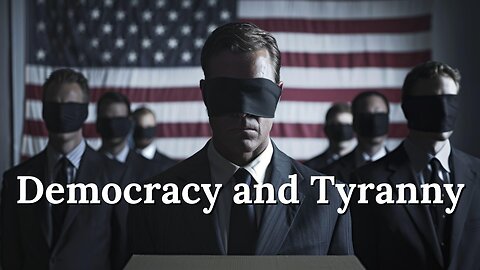 Why Democracy Leads to Tyranny
