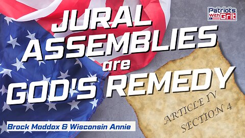 Jural Assemblies: God's Remedy | Brock Maddox and Wisconsin Annie