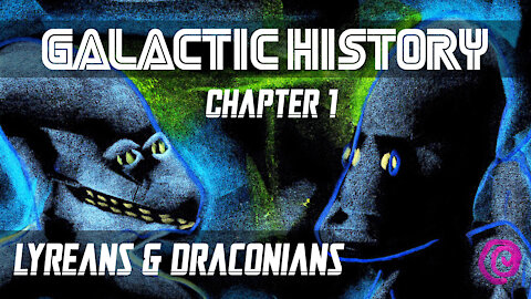 GALACTIC HISTORY - Chapter 1 - "Lyrean Descent & The Creation Of The Draconians"