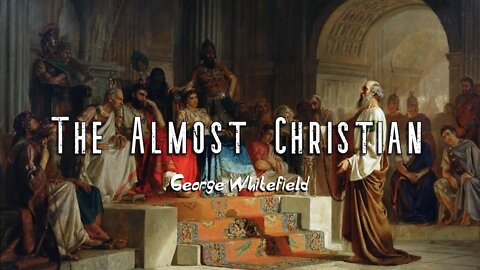 The Almost Christian by George Whitefield