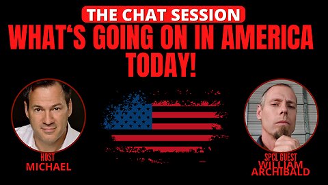 WHAT'S GOING ON IN AMERICA TODAY? | THE CHAT SESSION