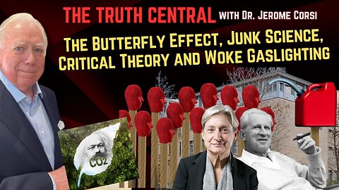 The Butterfly Effect, Junk Science, Critical Theory and Woke Gaslighting