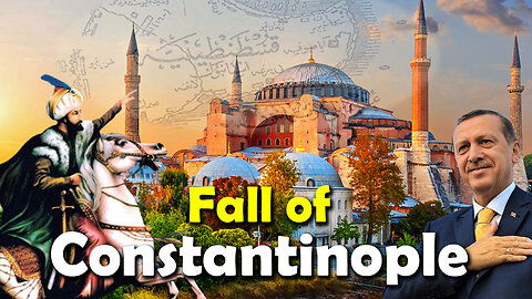 Fall of Constantinople by Sultan Mehmed II Fateh | Conquest of Constantinople | Ottoman Empire