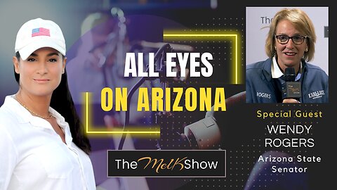 Mel K & AZ State Senator Wendy Rogers | All Eyes On Arizona | 12-21-22