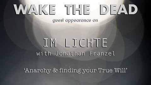 Sean McCann on Im Lichte with Jonathan Franzel 'Anarchy & True Will'