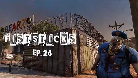 7 Days to Die - Fiststicks - Ep. 24 - What Da Cop Out?