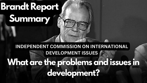 What are the problems and issues in development? | The Brandt Report: A Summary