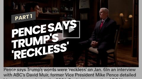 Pence says Trump's 'reckless' rhetoric on Jan. 6 'endangered me and my family'