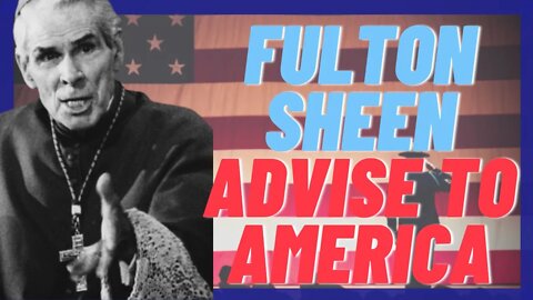 Fulton Sheen an American Prophet! What Did Fulton Sheen Say About America?