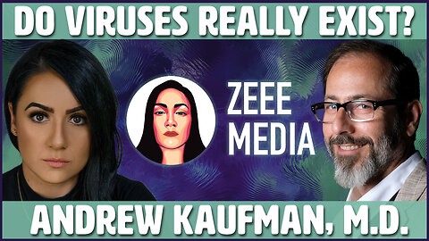 Zeee Media: Do Viruses Really Exist With Andrew Kaufman, M.D.