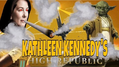 STAR WOKES: Kathleen Kennedy's High Republic