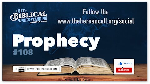 Get Biblical Understanding #108 - Prophecy