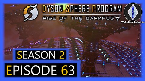 Dyson Sphere Program | Season 2 | Episode 63