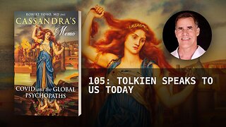 105: TOLKIEN SPEAKS TO US TODAY