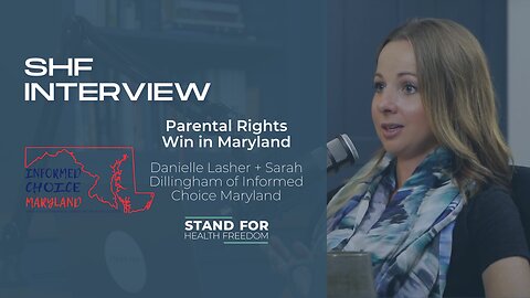 SHF interviews Informed Choice Maryland on parental rights win