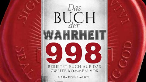 Allein das Licht Gottes kann ewige Glückseligkeit bringen (Buch der Wahrheit Nr 998)